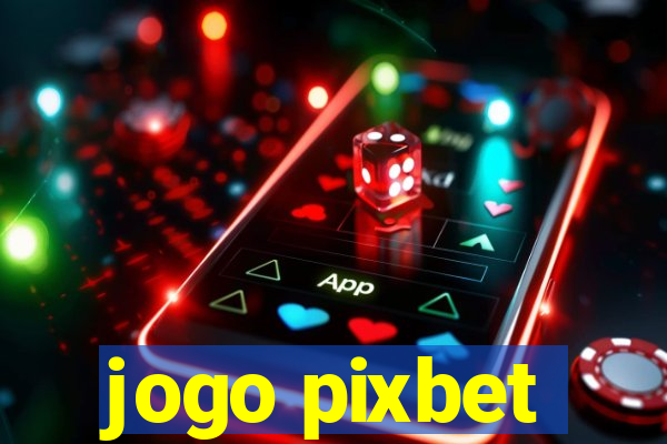 jogo pixbet