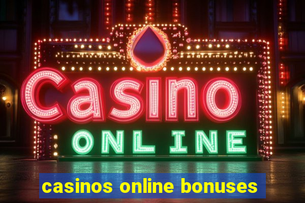 casinos online bonuses