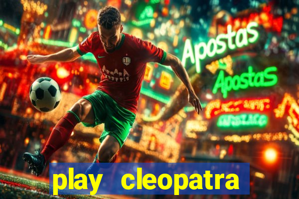 play cleopatra slots free