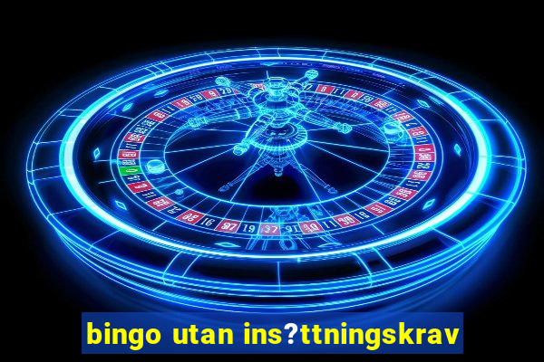 bingo utan ins?ttningskrav