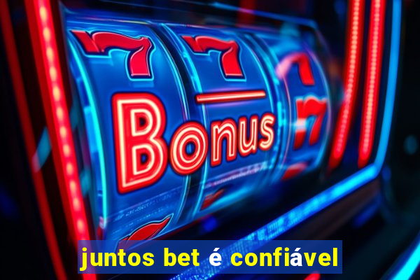 juntos bet é confiável