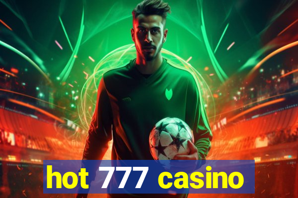 hot 777 casino