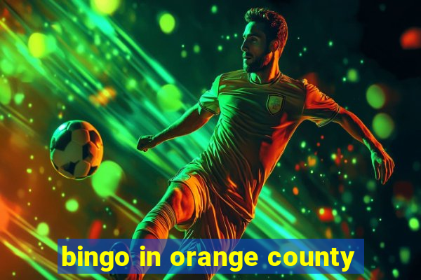 bingo in orange county