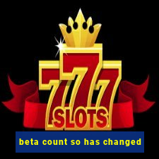 beta count so has changed