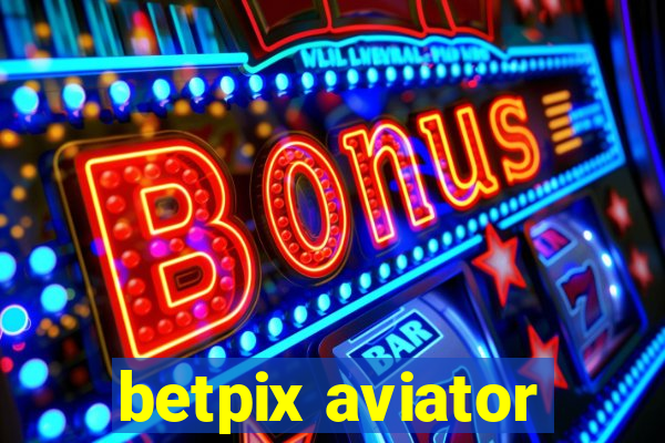 betpix aviator