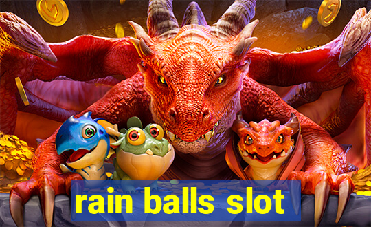 rain balls slot