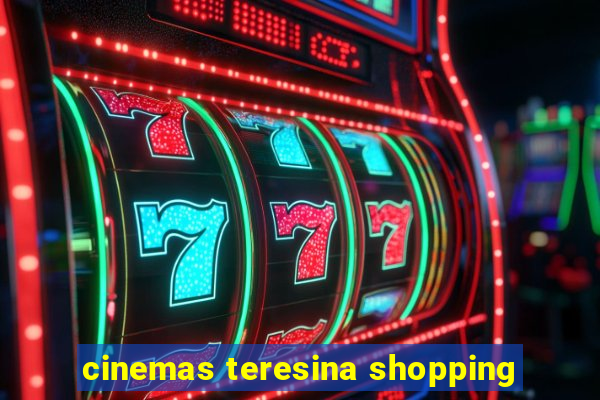 cinemas teresina shopping