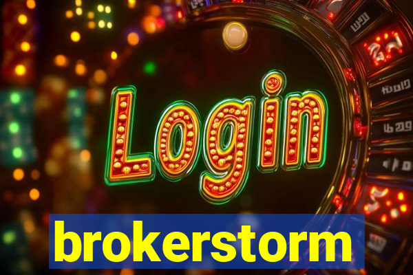 brokerstorm