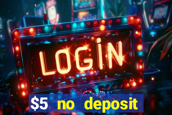 $5 no deposit mobile casino