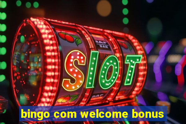 bingo com welcome bonus