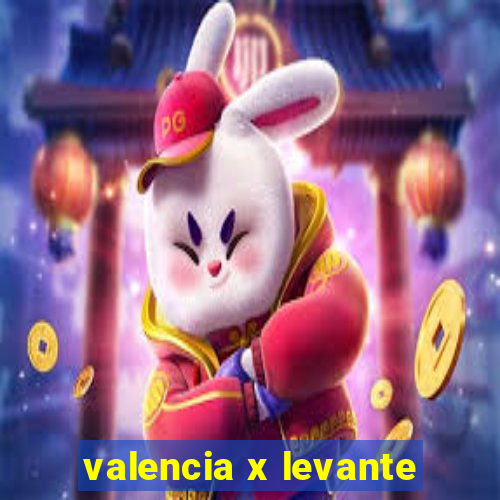 valencia x levante