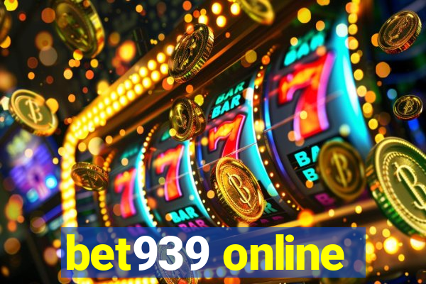 bet939 online