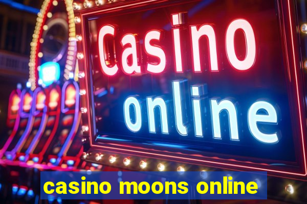 casino moons online