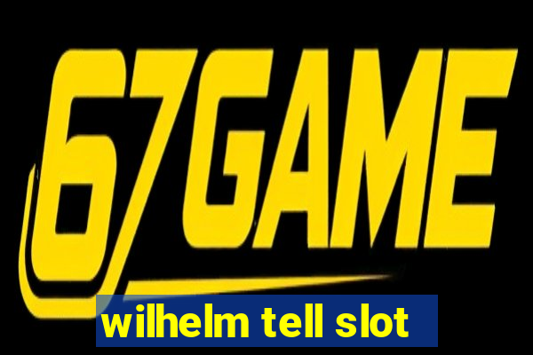 wilhelm tell slot