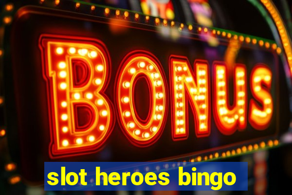 slot heroes bingo