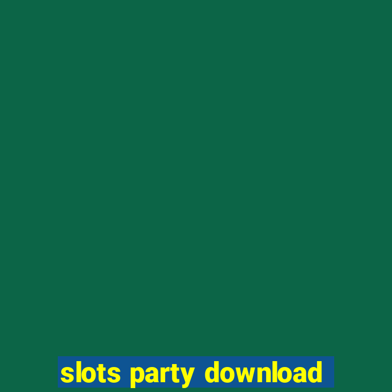 slots party download