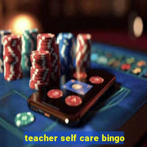 teacher self care bingo