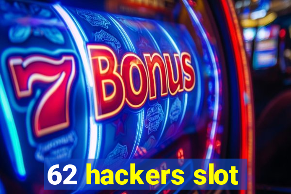 62 hackers slot