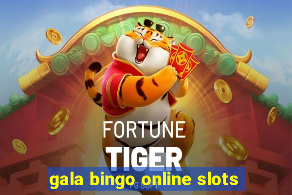 gala bingo online slots