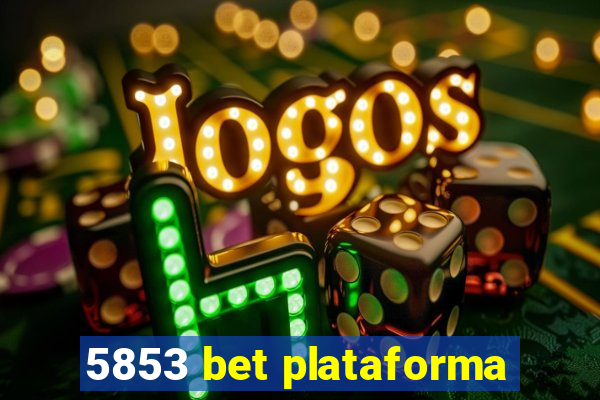 5853 bet plataforma