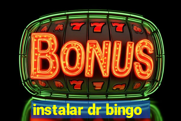 instalar dr bingo