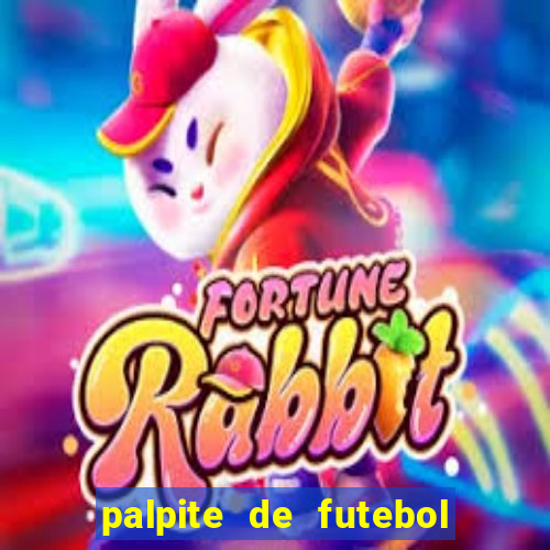 palpite de futebol para os jogos de hoje