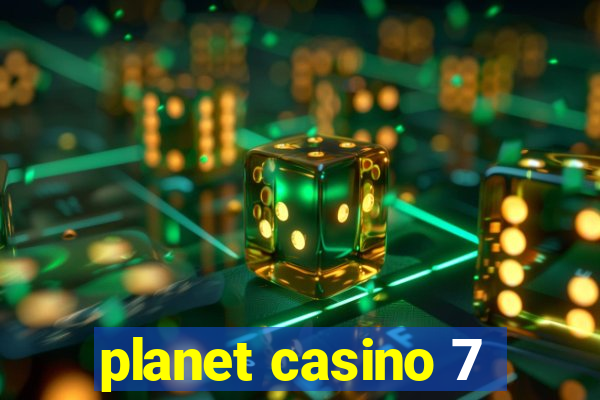 planet casino 7