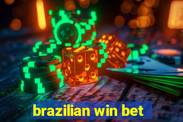 brazilian win bet