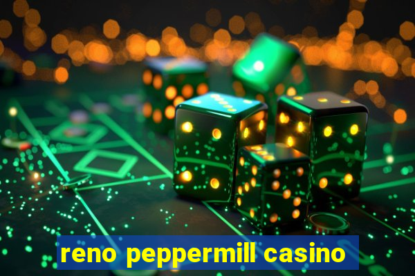 reno peppermill casino