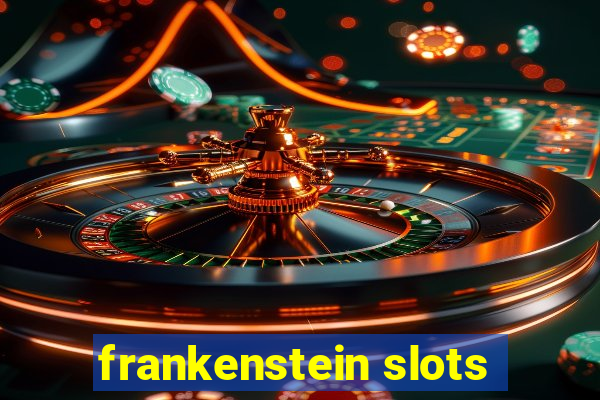 frankenstein slots