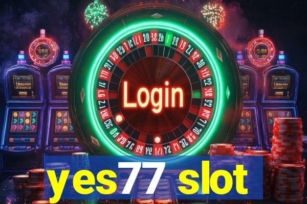 yes77 slot