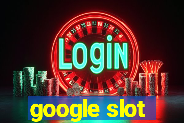 google slot