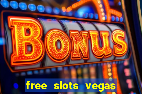 free slots vegas casino games