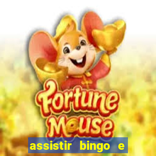 assistir bingo e rolly online grátis