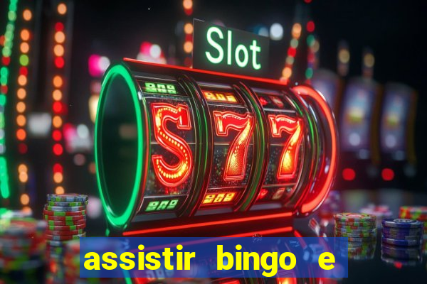 assistir bingo e rolly online grátis