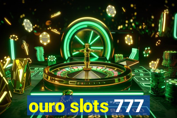 ouro slots 777