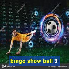 bingo show ball 3