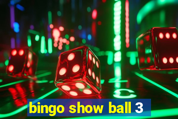 bingo show ball 3