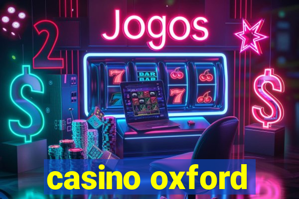 casino oxford