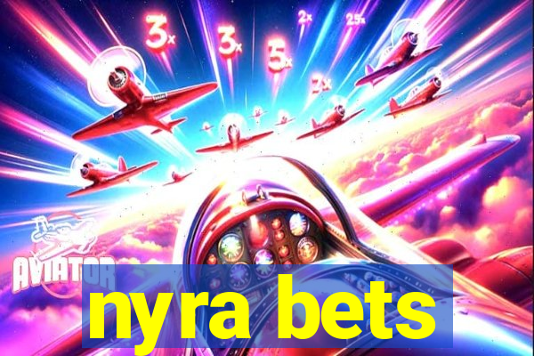 nyra bets