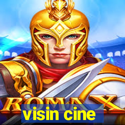 visin cine