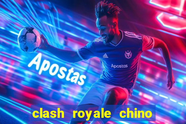 clash royale chino hack cartas modificadas