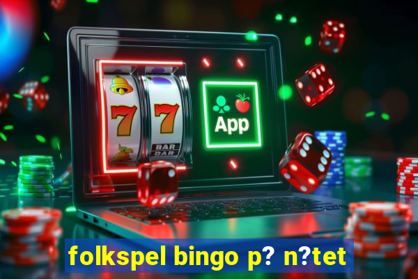 folkspel bingo p? n?tet