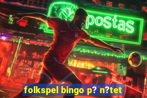 folkspel bingo p? n?tet