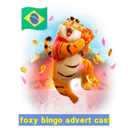 foxy bingo advert cast