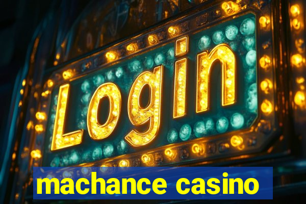 machance casino