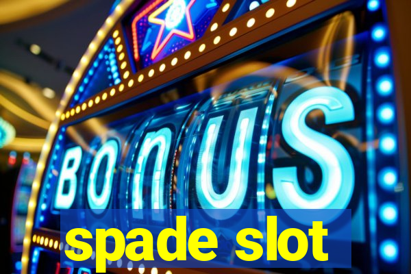 spade slot