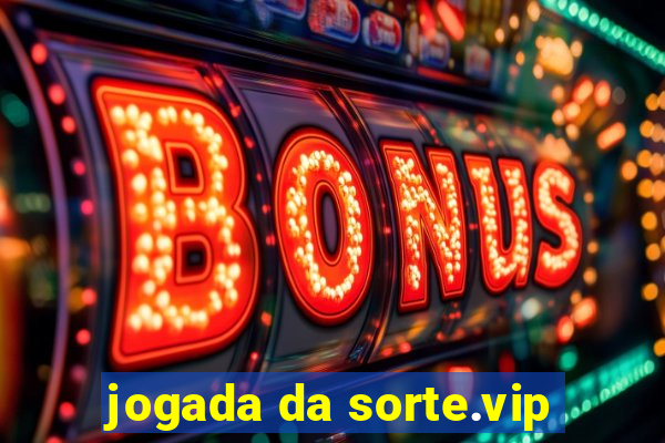 jogada da sorte.vip