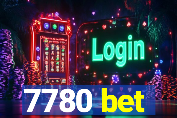 7780 bet