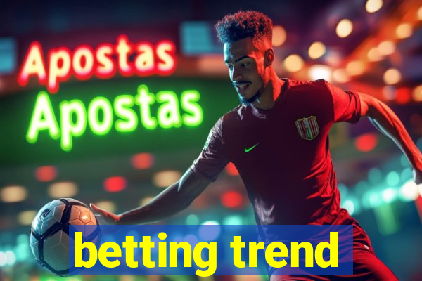 betting trend